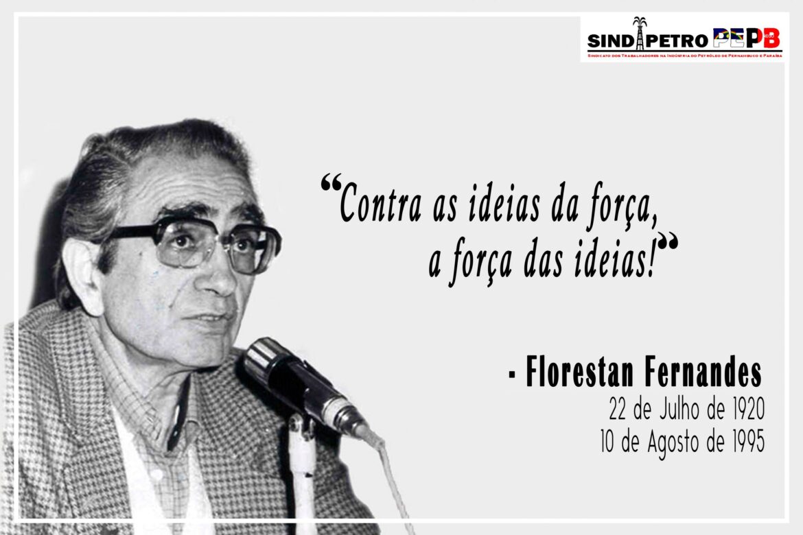 Florestan: 100 anos do pensador-militante