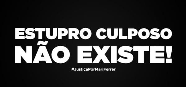 “Estupro culposo” não existe! Machismo sistêmico sim
