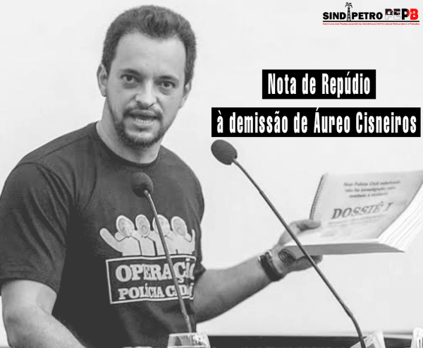 Nota de repúdio à demissão de Áureo Cisneiros