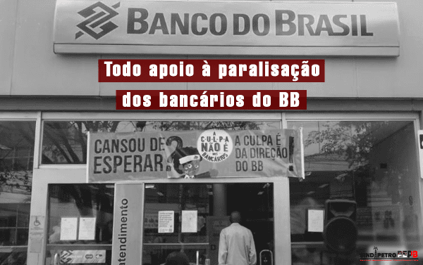 Diante do desmonte do Banco do Brasil, funcionários fazem greve nacional