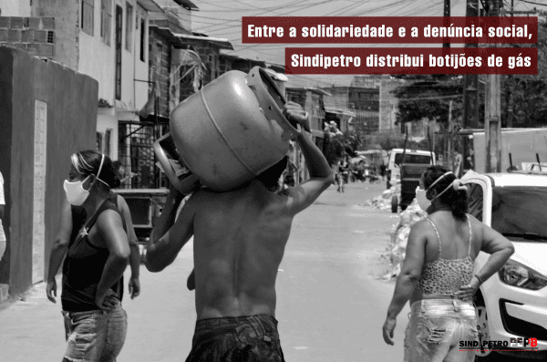 Entre a solidariedade e a denúncia social, Sindipetro distribui botijões de gás