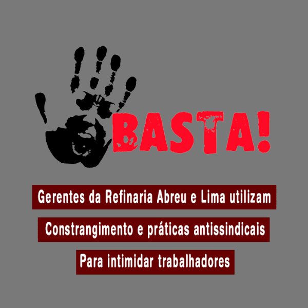 Gerentes da Refinaria utilizam constrangimento e práticas antissindicais para intimidar trabalhadores