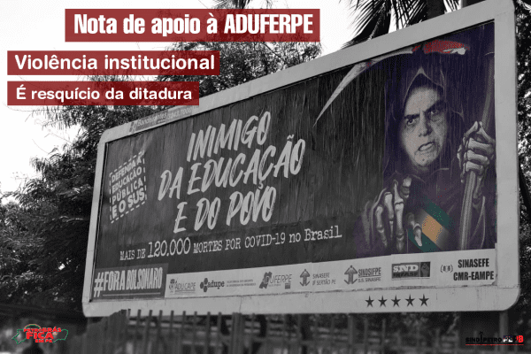 Nota de apoio à ADUFERPE – Violência institucional é resquício da ditadura