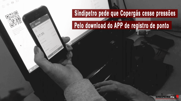 Sindipetro solicita que Copergás cesse pressões pelo download do app de registro de ponto